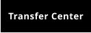 Transfer Center