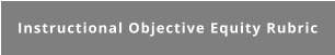 Instructional Objective Equity Rubric